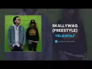 Yelawolf - SKALLYWAG (Freestyle)